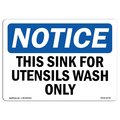 Signmission OSHA Notice Sign, 18" Height, Aluminum, NOTICE This Sink For Utensil Wash Only Sign, Landscape OS-NS-A-1824-L-16709